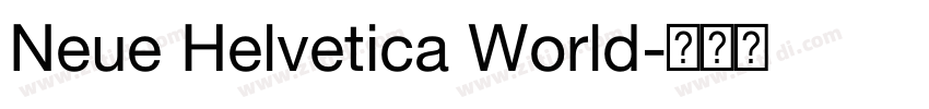 Neue Helvetica World字体转换 Neue Helvetica World字体转换